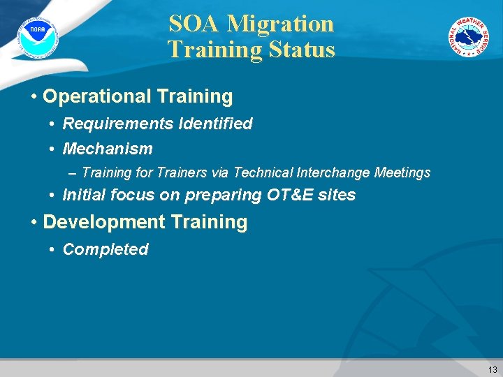 SOA Migration Training Status • Operational Training • Requirements Identified • Mechanism – Training