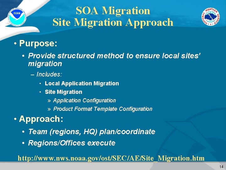 SOA Migration Site Migration Approach • Purpose: • Provide structured method to ensure local