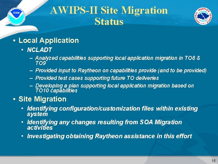 AWIPS-II Site Migration Status • Local Application • NCLADT – Analyzed capabilities supporting local