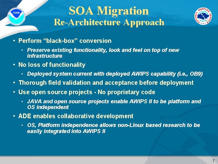 SOA Migration Re-Architecture Approach • Perform “black-box” conversion • Preserve existing functionality, look and