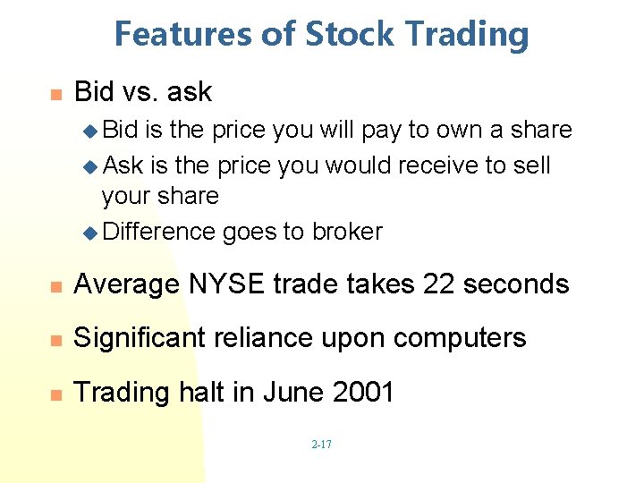 Features of Stock Trading n Bid vs. ask u Bid is the price you
