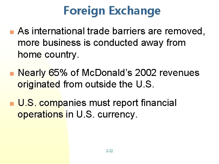 Foreign Exchange n n n As international trade barriers are removed, more business is