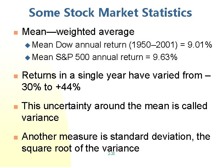 Some Stock Market Statistics n Mean—weighted average u Mean Dow annual return (1950– 2001)