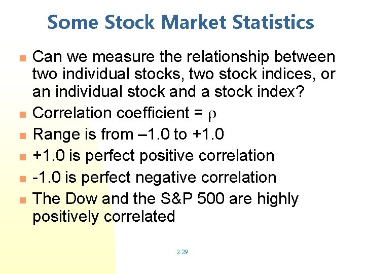 Some Stock Market Statistics n n n Can we measure the relationship between two