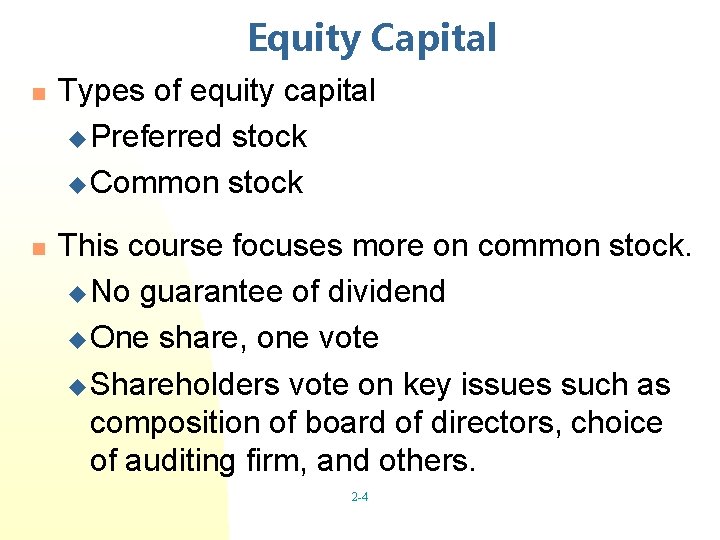 Equity Capital n n Types of equity capital u Preferred stock u Common stock