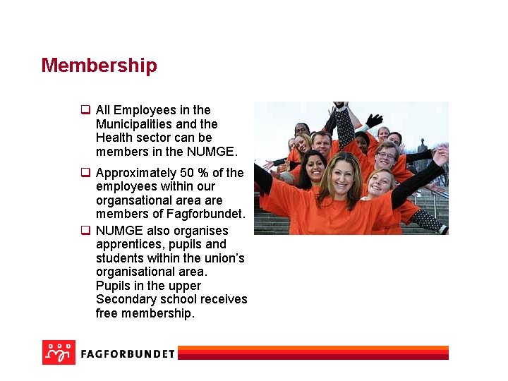 Membership q All Employees in the Municipalities and the Health sector can be members