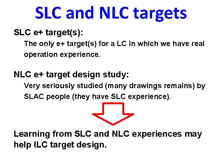 SLC and NLC targets SLC e+ target(s): The only e+ target(s) for a LC