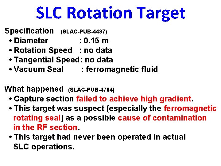 SLC Rotation Target Specification (SLAC-PUB-4437) • Diameter : 0. 15 m • Rotation Speed