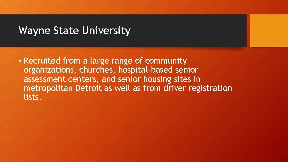 Wayne State University • Recruited from a large range of community organizations, churches, hospital-based