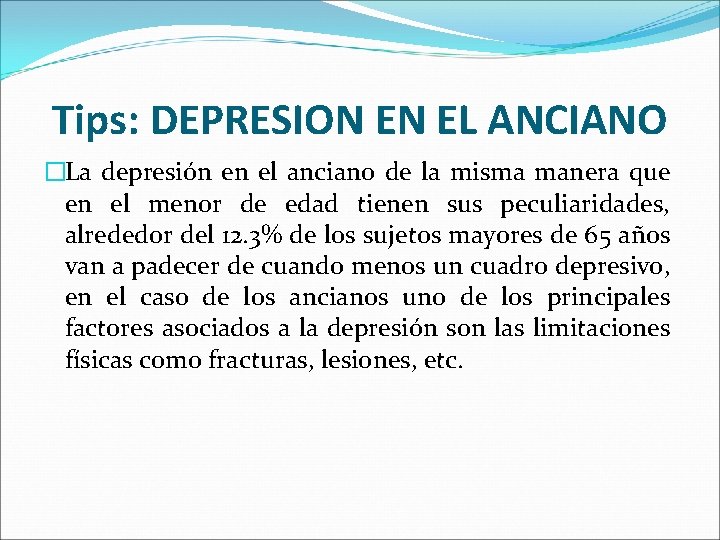 Tips: DEPRESION EN EL ANCIANO �La depresión en el anciano de la misma manera