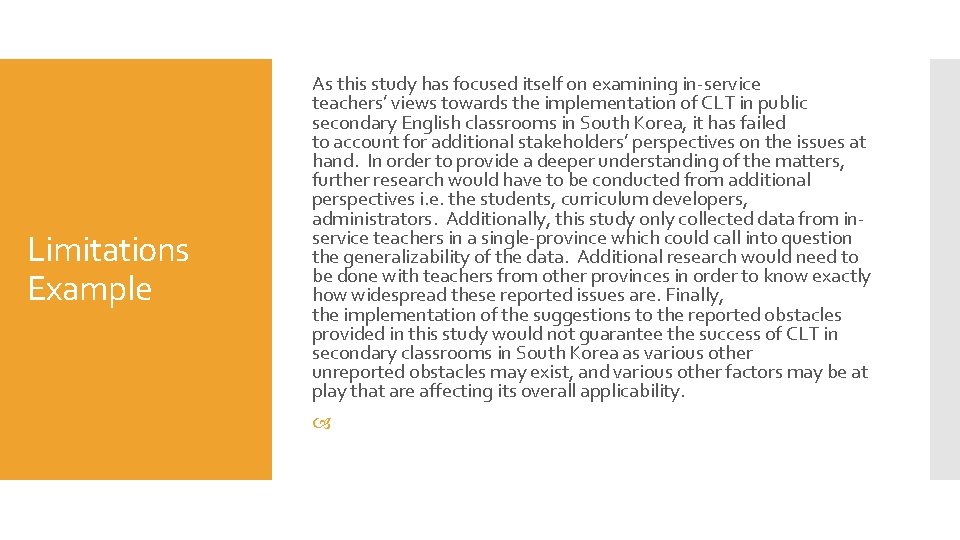Limitations Example As this study has focused itself on examining in-service teachers’ views towards
