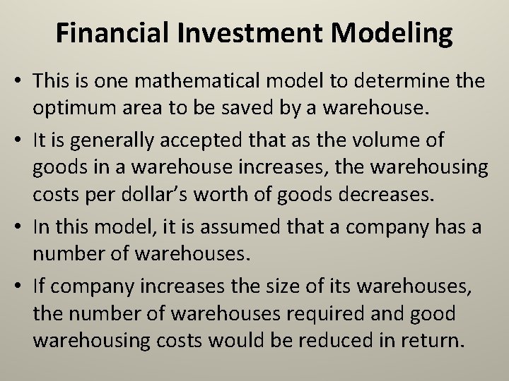 Financial Investment Modeling • This is one mathematical model to determine the optimum area