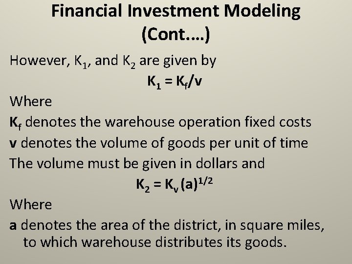 Financial Investment Modeling (Cont. …) However, K 1, and K 2 are given by