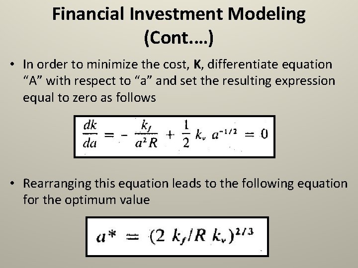 Financial Investment Modeling (Cont. …) • In order to minimize the cost, K, differentiate
