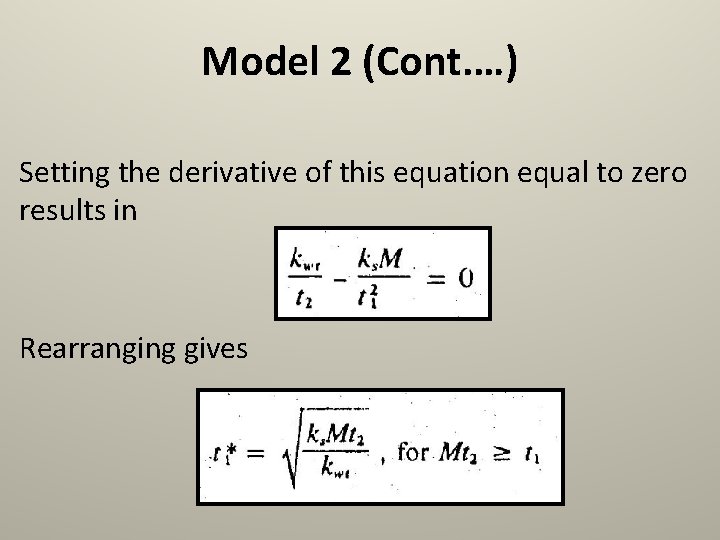 Model 2 (Cont. …) Setting the derivative of this equation equal to zero results