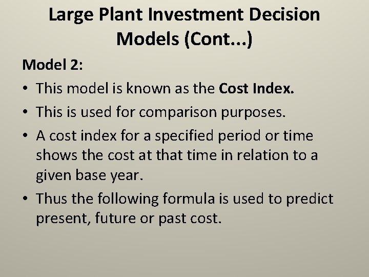 Large Plant Investment Decision Models (Cont. . . ) Model 2: • This model