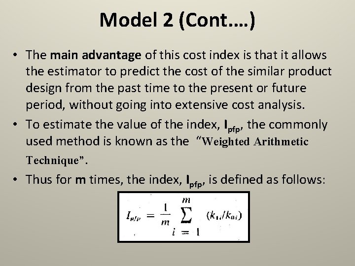 Model 2 (Cont. …) • The main advantage of this cost index is that
