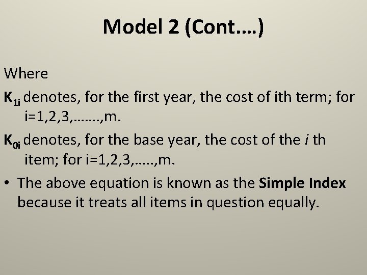 Model 2 (Cont. …) Where K 1 i denotes, for the first year, the