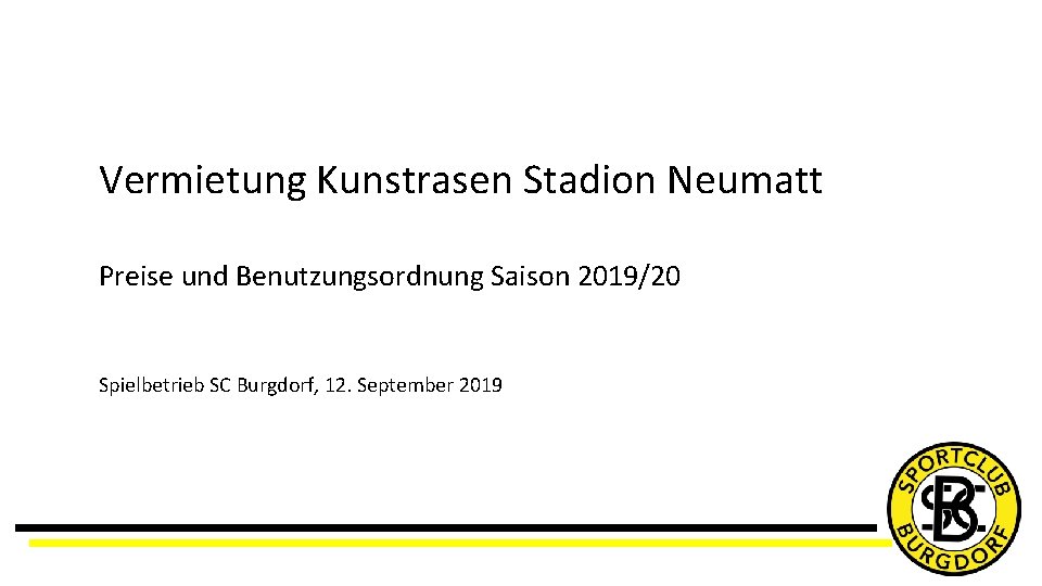 Vermietung Kunstrasen Stadion Neumatt Preise und Benutzungsordnung Saison 2019/20 Spielbetrieb SC Burgdorf, 12. September