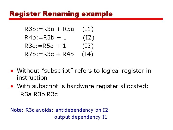 Register Renaming example R 3 b: =R 3 a + R 5 a R