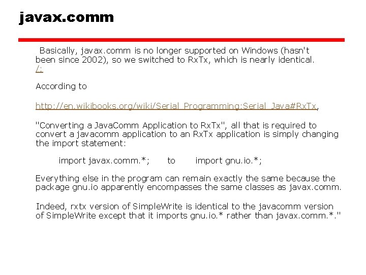 javax. comm Basically, javax. comm is no longer supported on Windows (hasn't been since