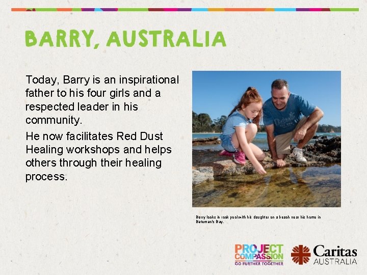 Today, Barry is an inspirational father to his four girls and a respected leader