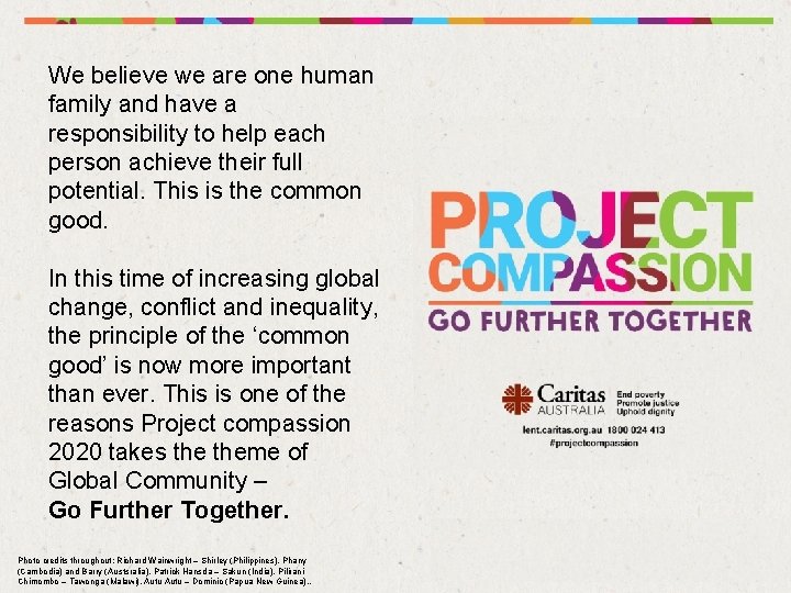 We believe we are one human family and have a responsibility to help each