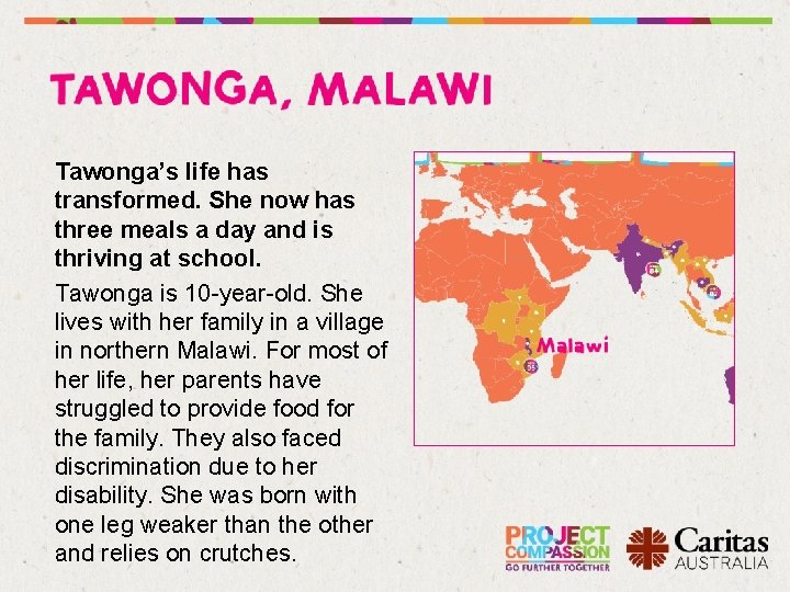 Tawonga’s life has transformed. She now has three meals a day and is thriving