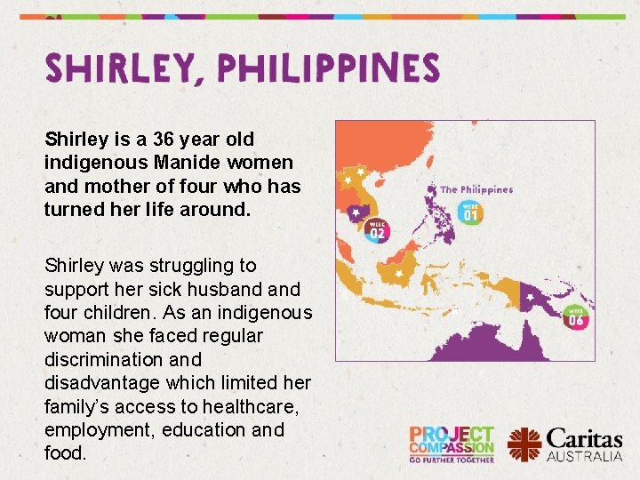 Shirley is a 36 year old indigenous Manide women and mother of four who