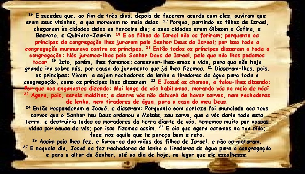 E sucedeu que, ao fim de três dias, depois de fazerem acordo com eles,