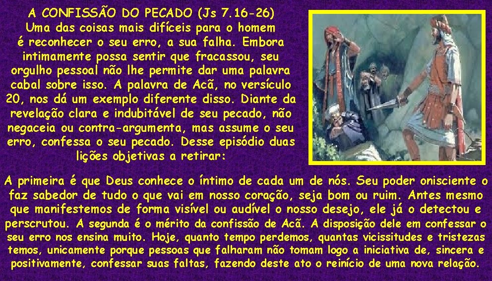 A CONFISSÃO DO PECADO (Js 7. 16 -26) Uma das coisas mais difíceis para