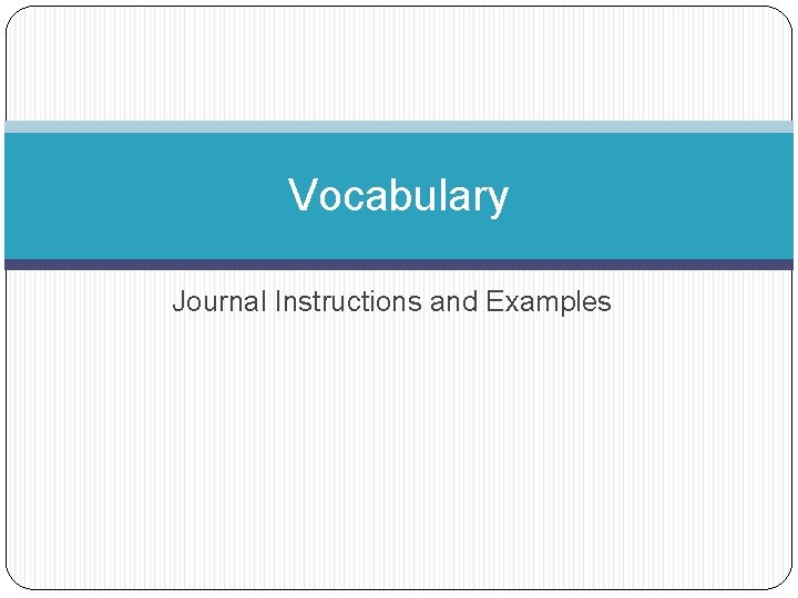 Vocabulary Journal Instructions and Examples 