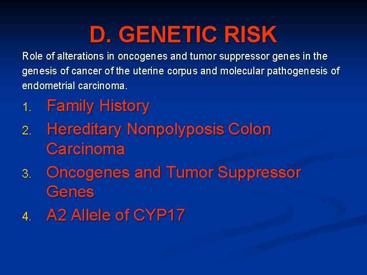 D. GENETIC RISK Role of alterations in oncogenes and tumor suppressor genes in the