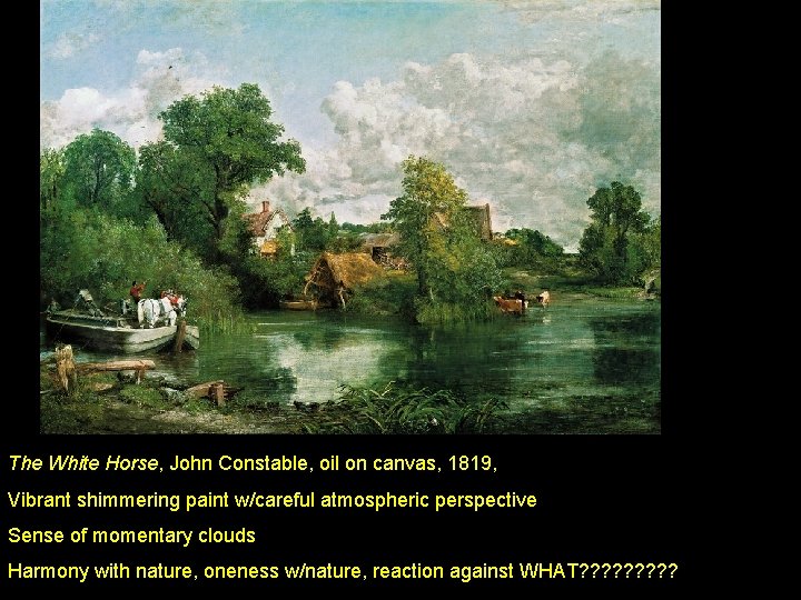 The White Horse, John Constable, oil on canvas, 1819, Vibrant shimmering paint w/careful atmospheric