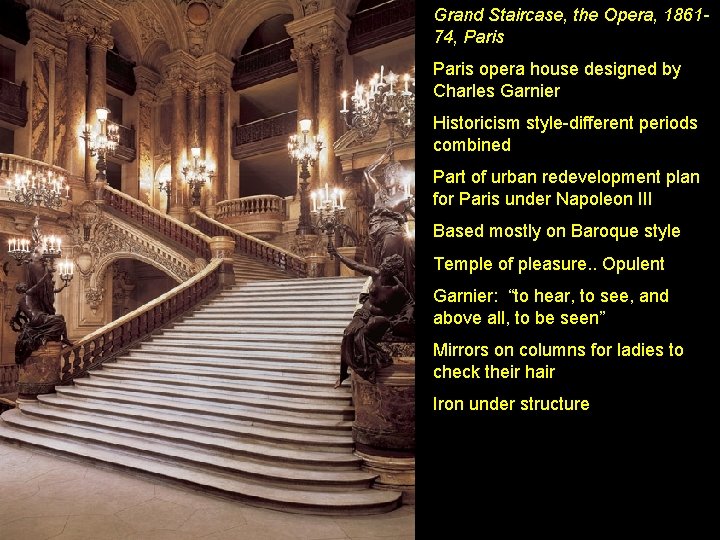 Grand Staircase, the Opera, 186174, Paris opera house designed by Charles Garnier Historicism style-different