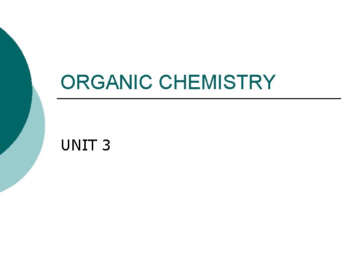 ORGANIC CHEMISTRY UNIT 3 