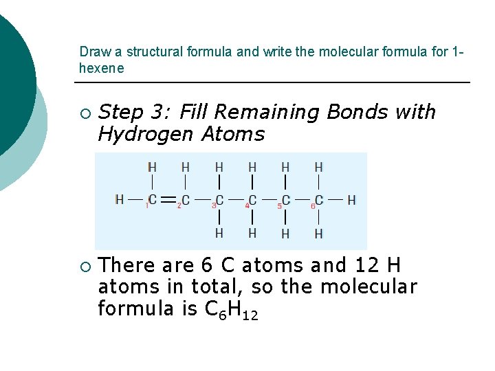 Draw a structural formula and write the molecular formula for 1 hexene ¡ ¡