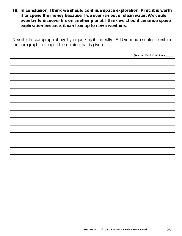 18. In conclusion, I think we should continue space exploration. First, it is worth