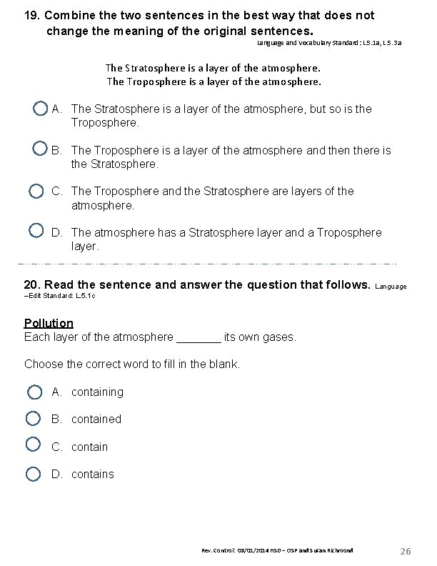 19. Combine the two sentences in the best way that does not change the