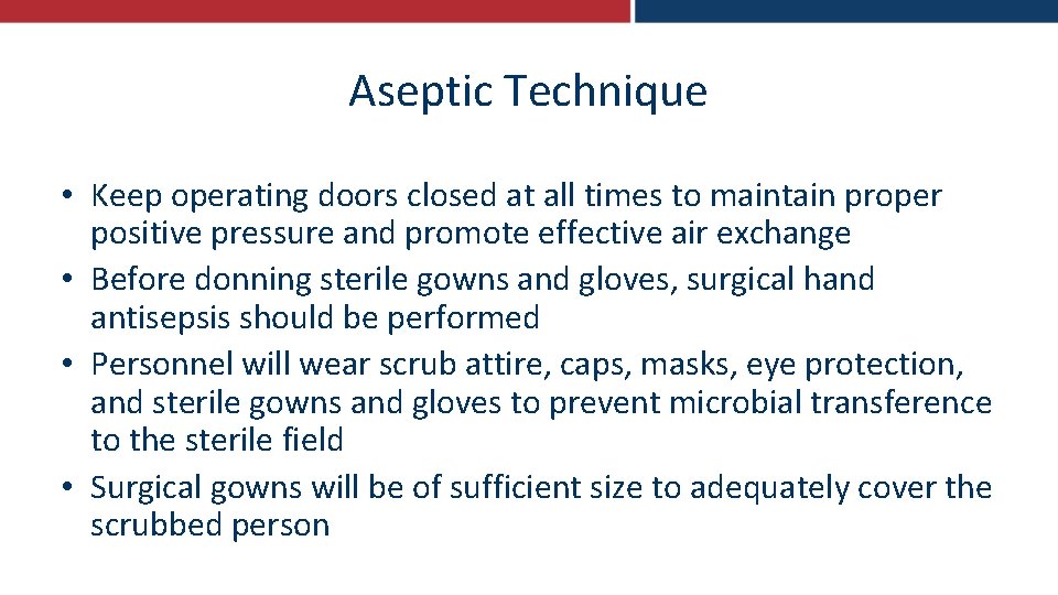 Aseptic Technique • Keep operating doors closed at all times to maintain proper positive