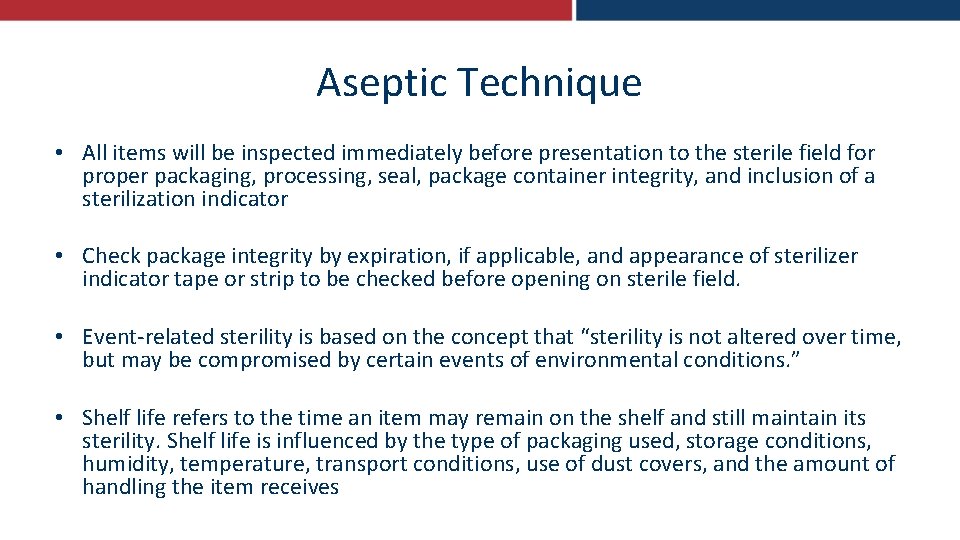 Aseptic Technique • All items will be inspected immediately before presentation to the sterile
