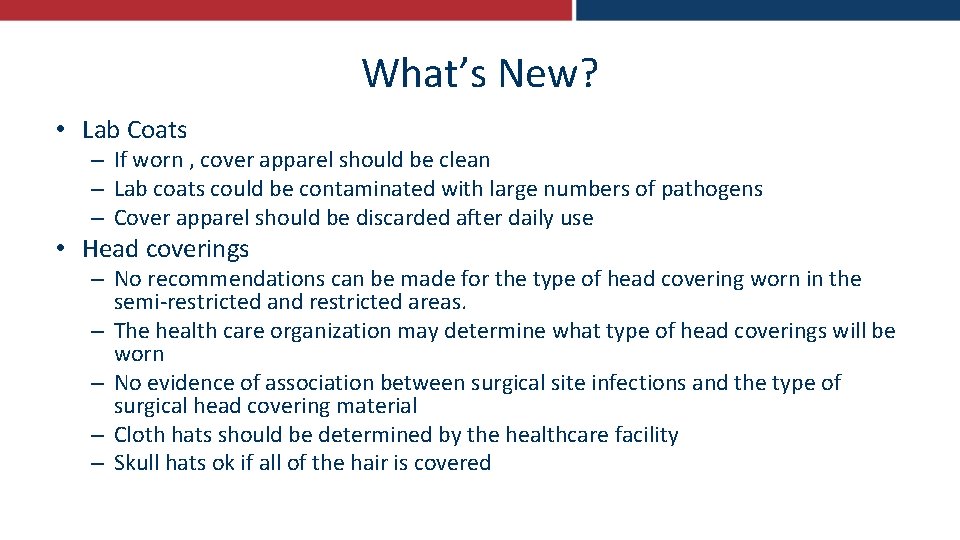 What’s New? • Lab Coats – If worn , cover apparel should be clean