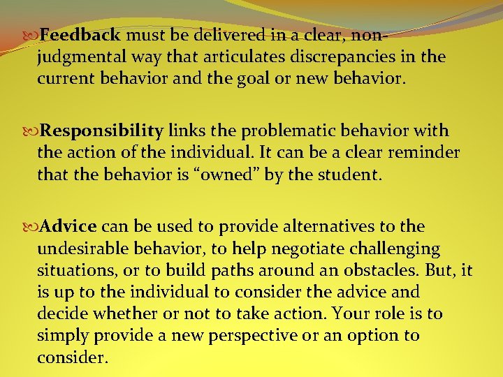  Feedback must be delivered in a clear, nonjudgmental way that articulates discrepancies in