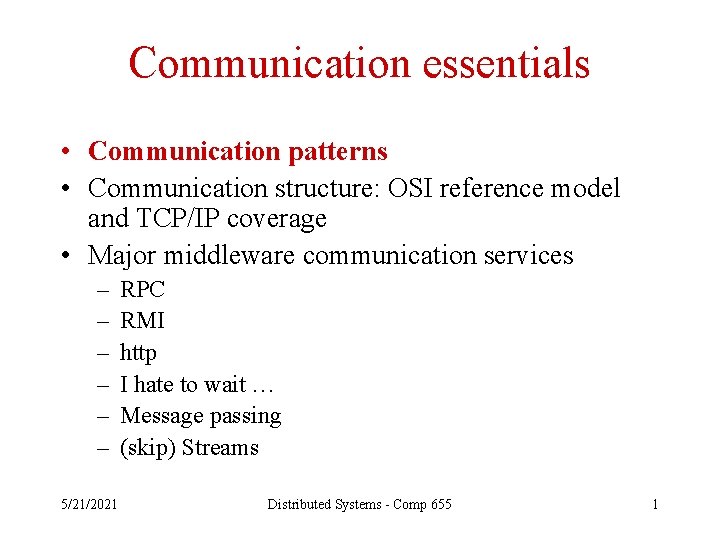 Communication essentials • Communication patterns • Communication structure: OSI reference model and TCP/IP coverage