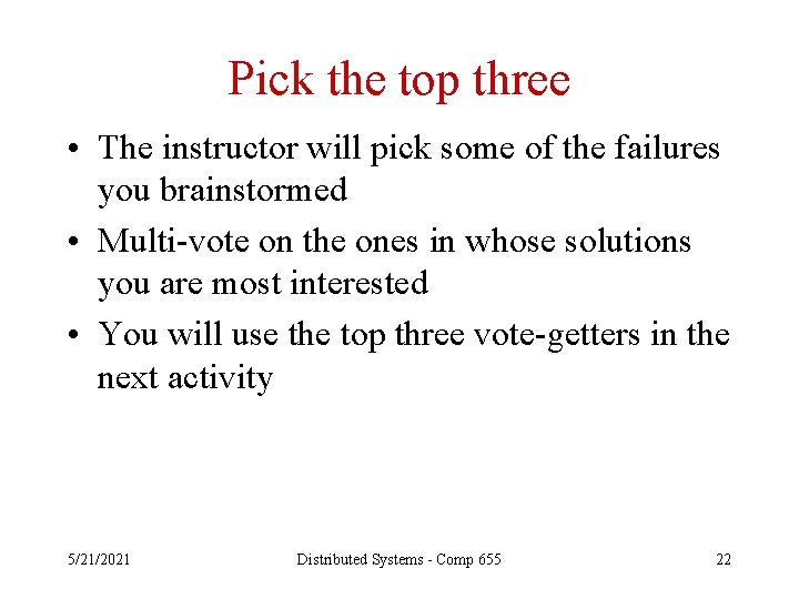 Pick the top three • The instructor will pick some of the failures you