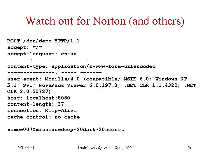 Watch out for Norton (and others) POST /don/demo HTTP/1. 1 accept: */* accept-language: en-us