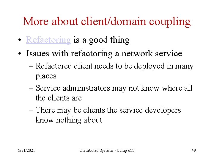More about client/domain coupling • Refactoring is a good thing • Issues with refactoring