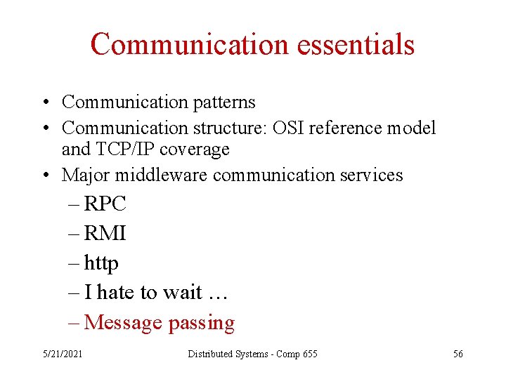 Communication essentials • Communication patterns • Communication structure: OSI reference model and TCP/IP coverage