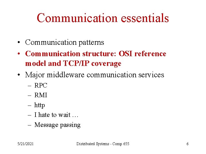 Communication essentials • Communication patterns • Communication structure: OSI reference model and TCP/IP coverage
