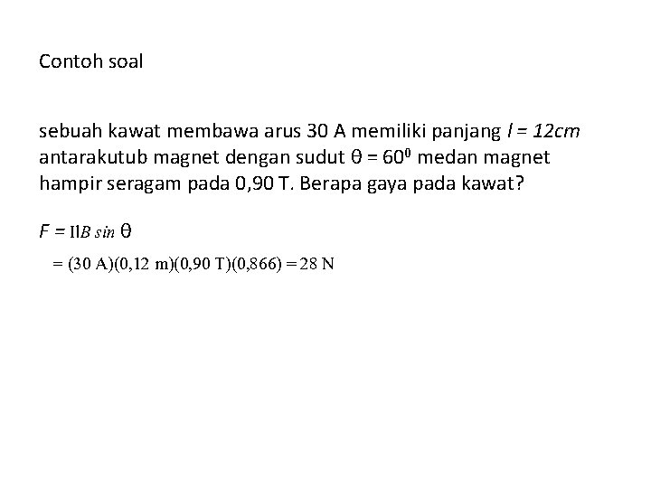 Contoh soal sebuah kawat membawa arus 30 A memiliki panjang l = 12 cm